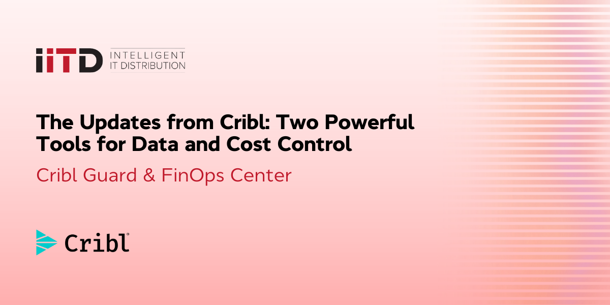 The updates from Cribl. Two powerful tools for data and cost control