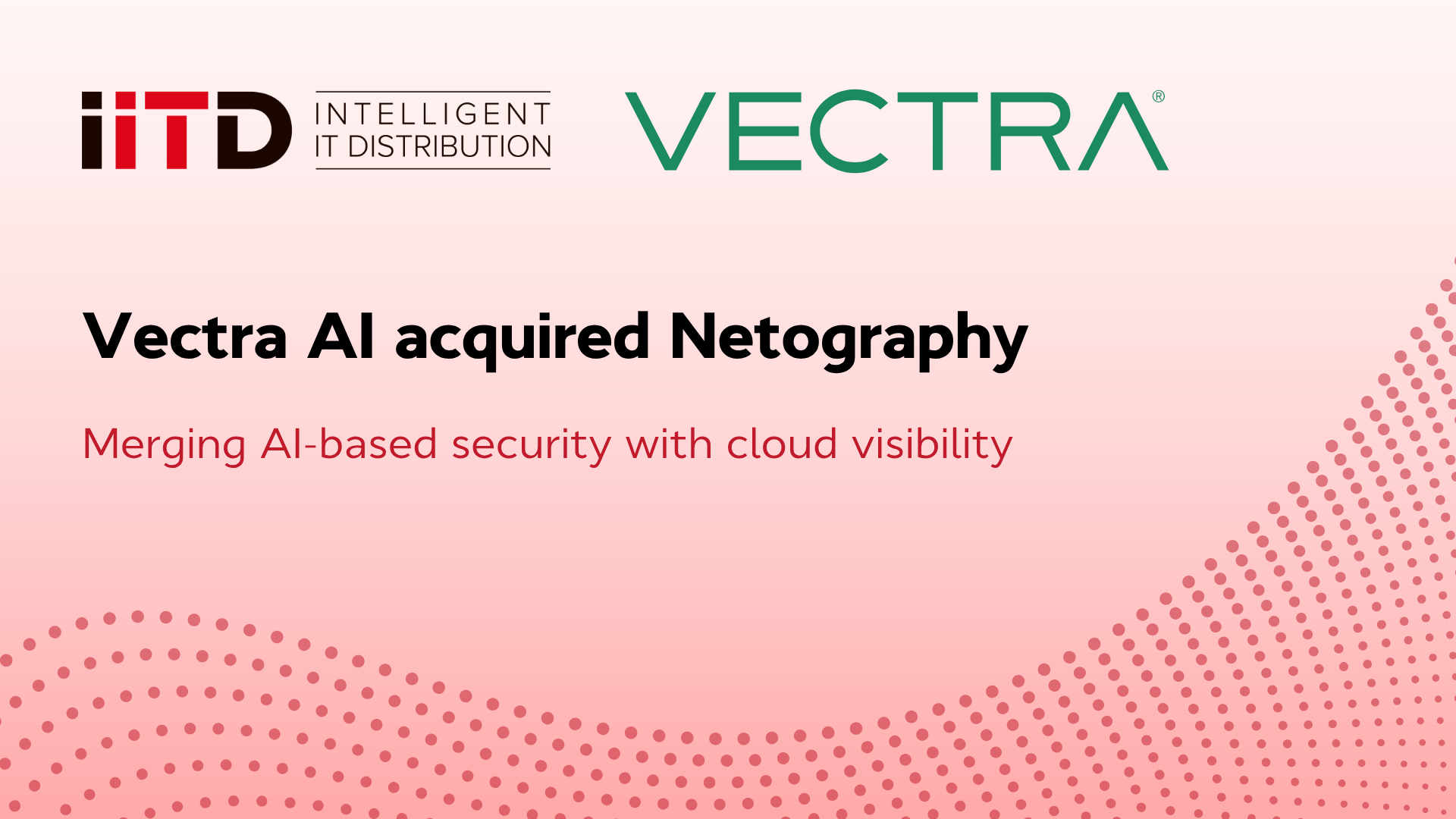 Vectra AI acquired Netography: merging AI-based security with cloud visibility