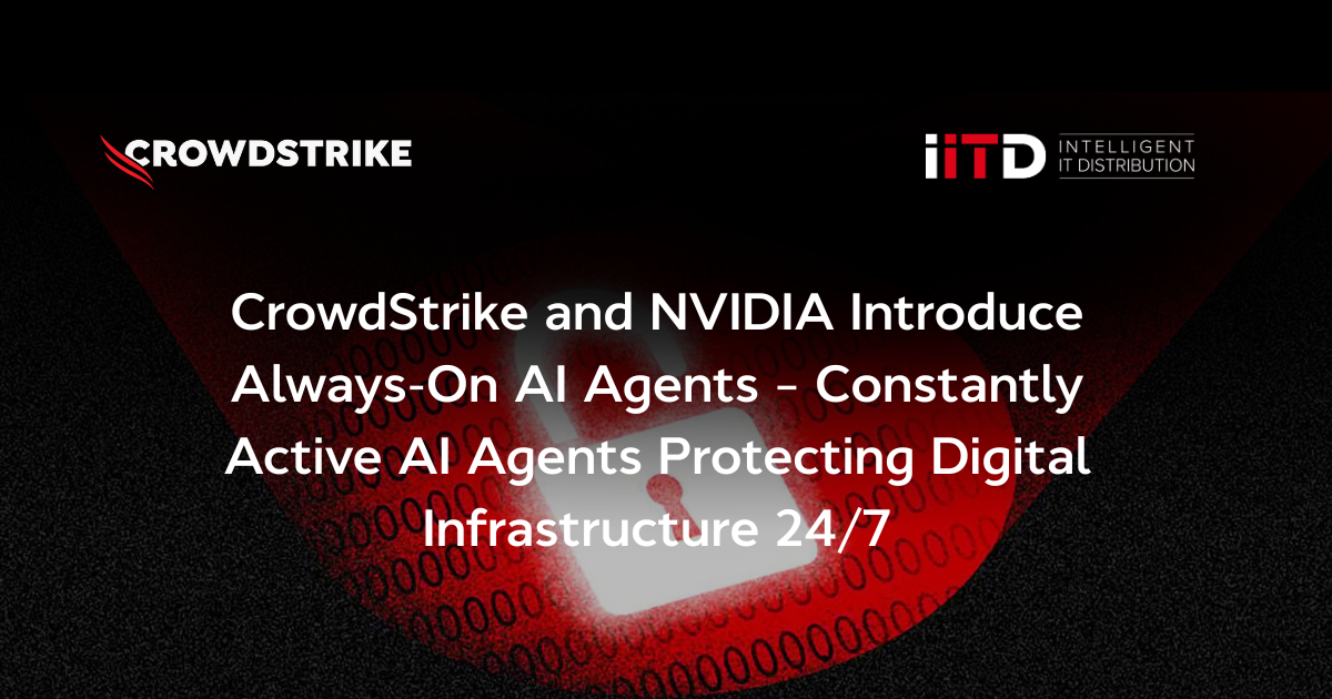 CrowdStrike and NVIDIA Introduce Always-On AI Agents – Constantly Active AI Agents Protecting Digital Infrastructure 24/7
