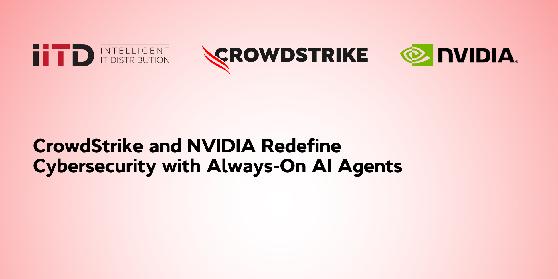 CrowdStrike and NVIDIA Redefine Cybersecurity with Always-On AI Agents Protecting the Country’s Digital Infrastructure - image 1
