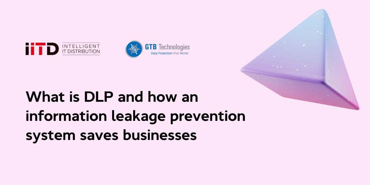 What is DLP and how an information leakage prevention system saves businesses - image 1